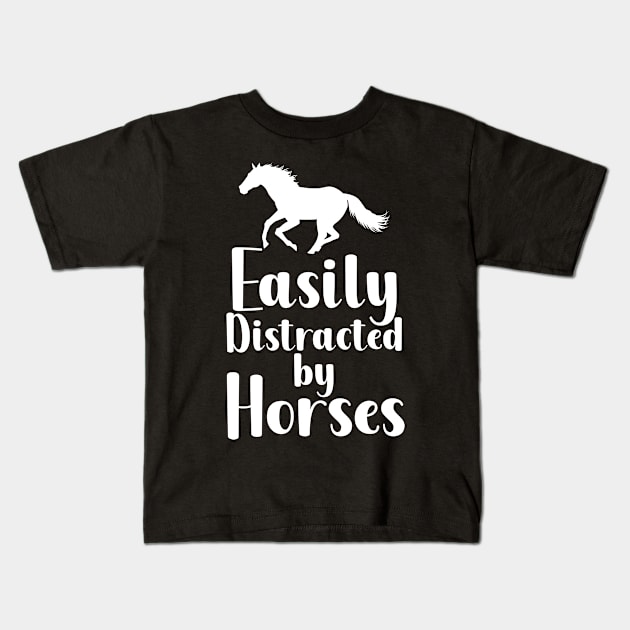 Easily Distracted By Horses Kids T-Shirt by maxcode